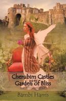 Cherubim Castles and the Garden of Bliss: The Elysium Scrolls 1475960433 Book Cover
