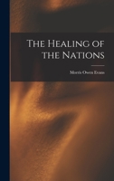 The Healing of the Nations 1016325622 Book Cover