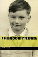 A Childhood in Hyperborea 152275363X Book Cover