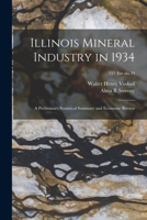 Illinois Mineral Industry in 1934: a Preliminary Statistical Summary and Economic Review; 557 Ilre no.39 1014833329 Book Cover