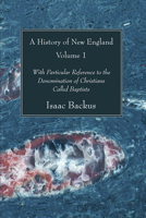 A History of New England, Volume 1 1666732370 Book Cover