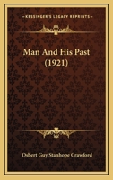 Man and His Past 1104254417 Book Cover