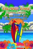 Island Time Mini Adult Coloring Book Diary: Two Days Per Page 1533573891 Book Cover