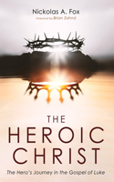 The Heroic Christ B0FSB468SB Book Cover