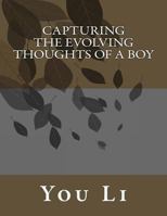 Capturing the Evolving Thoughts of a Boy 1983579424 Book Cover