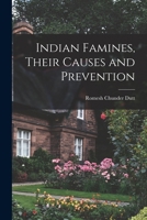 Indian Famines, Their Causes and Prevention 1016323514 Book Cover