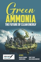 Green Ammonia: The Future Of Clean Energy 9367269595 Book Cover