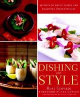 Dishing with Style: Secrets to Great Tastes and Beautiful Presentations 1400050405 Book Cover