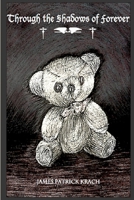 Through the Shadows of Forever 1300073942 Book Cover