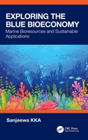 Exploring the Blue Bioeconomy: Marine Bioresources and Sustainable Applications 1032761660 Book Cover