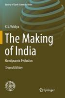 The Making of India: Geodynamic Evolution 3319797220 Book Cover