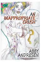 An Inappropriate Crush 1543228089 Book Cover