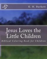 Jesus Loves the Little Children: Biblical Coloring Book for Children 1727648447 Book Cover