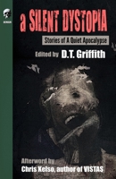 A Silent Dystopia: Stories Of A Quiet Apocalypse B09ZCPJ716 Book Cover