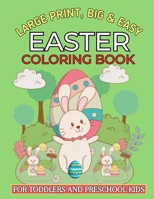 Large Print, Big & Easy Easter Coloring Book for Toddlers and Preschool Kids: A Collection of Cute Fun Simple and Large Print Images Coloring Pages for Kids | Easter Bunnies Eggs B09TDT5B22 Book Cover