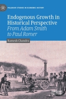 Endogenous Growth in Historical Perspective: From Adam Smith to Paul Romer 3030837602 Book Cover