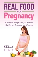 Pregnancy: A Simple Pregnancy Nutrition Guide for Pregnancy Women 1801471509 Book Cover