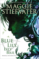 Blue Lily, Lily Blue 1407136631 Book Cover