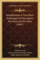 Introduction A Une Flore Analytique Et Descriptive Des Environs De Paris (1842) 1168388341 Book Cover