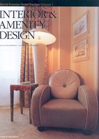 Interior and Amenity Design: World Premier Hotel Design Vol. 1 (World Premier Hotel Design) 4309800017 Book Cover