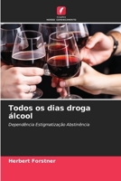 Todos os dias droga álcool (Portuguese Edition) 6209669336 Book Cover