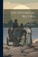 The Historical Record; Volume 6 102193321X Book Cover