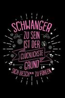 Schwanger, schlecht, gl�cklich: Notizbuch / Notizheft f�r Werdende Mutter Mama Mutter-Tag Ehe-Frau Schwester A5 (6x9in) dotted Punktraster 1098993020 Book Cover
