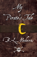 My Pirate's Tale Adventure Kit 0985297417 Book Cover