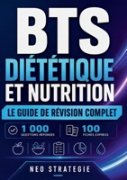 BTS Diététique et nutrition Le guide de révision complet: 1 000 questions-réponses - 100 fiches express 2322869694 Book Cover