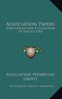 Association Papers: Publications And A Collection Of Tracts 116593678X Book Cover