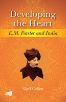 Developing the Heart: E.M. Forster and India 9629375907 Book Cover