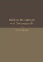 Grundzuge Der Maritimen Meteorologie Und Ozeanographie: Mit Besonderer Berucksichtigung Der Praxis Und Der Anforderungen in Navigationsschulen 3642472222 Book Cover