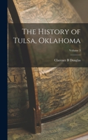 The History of Tulsa, Oklahoma; Volume 3 1015784356 Book Cover