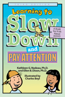Learning To Slow Down & Pay Attention: A Book for Kids About Adhd 1591471559 Book Cover