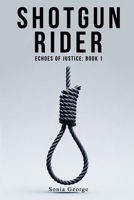 Shotgun Rider (Echoes of Justice) B0DRWH929V Book Cover