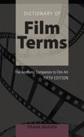 Dictionary of Film Terms: The Aesthetic Companion to Film Art - Fifth Edition 143312727X Book Cover