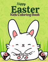 Easter Kids Coloring Book: Funny Easter Bunny, Ester Chicken And Eggs. Coloring Book Gift For Boys And Girls B08WZMB82V Book Cover