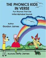 The Phonics Kids in Verse: Fun Rhymes That Use Initial Alphabet Sounds 1412099838 Book Cover