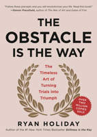 The Obstacle Is the Way: The Timeless Art of Turning Adversity to Advantage 1591846358 Book Cover