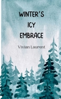 Winter's Icy Embrace 9916945586 Book Cover