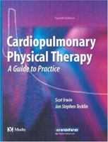 Cardiopulmonary Physical Therapy: A Guide to Practice 0323018408 Book Cover