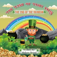 The Land of Fairy Tales The End of the Rainbow B0BMSKYX62 Book Cover
