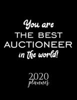 You Are The Best Auctioneer In The World! 2020 Planner: Nice 2020 Calendar for Auctioneer Christmas Gift Idea for Auctioneer Auctioneer Journal for 2020 120 pages 8.5x11 inches 1710345527 Book Cover