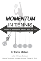 Momentum In Tennis: Second Edition: Insights on Winning From the ATP Tour B09PMHXTR8 Book Cover