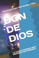 DON DE DIOS: LE CANTO PORQUE NOS AMAMOS,TESTIMONIOS B0CFZMHCDV Book Cover