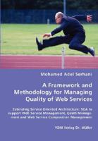 A Framework and Methodology for Managing Quality of Web Services 3836457679 Book Cover