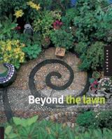 Beyond the Lawn: Unique Outdoor Spaces for Modern Living 1564969576 Book Cover