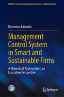Management Control System in Smart and Sustainable Firms: A Theoretical Analysis from an Ecosystem Perspective (SIDREA Series in Accounting and Business Administration) 3031814355 Book Cover