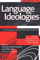 Language Ideologies: Critical Perspectives on the Official English Movement - History, Theory, and Policy 0814126677 Book Cover