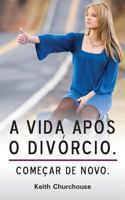 A Vida Apos O Divorcio 0957312504 Book Cover